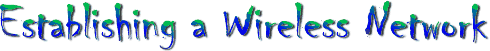 Establishing a Wireless Network